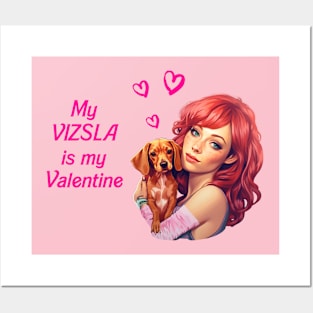 My Vizsla is my valentine - Hungarian pointer Posters and Art